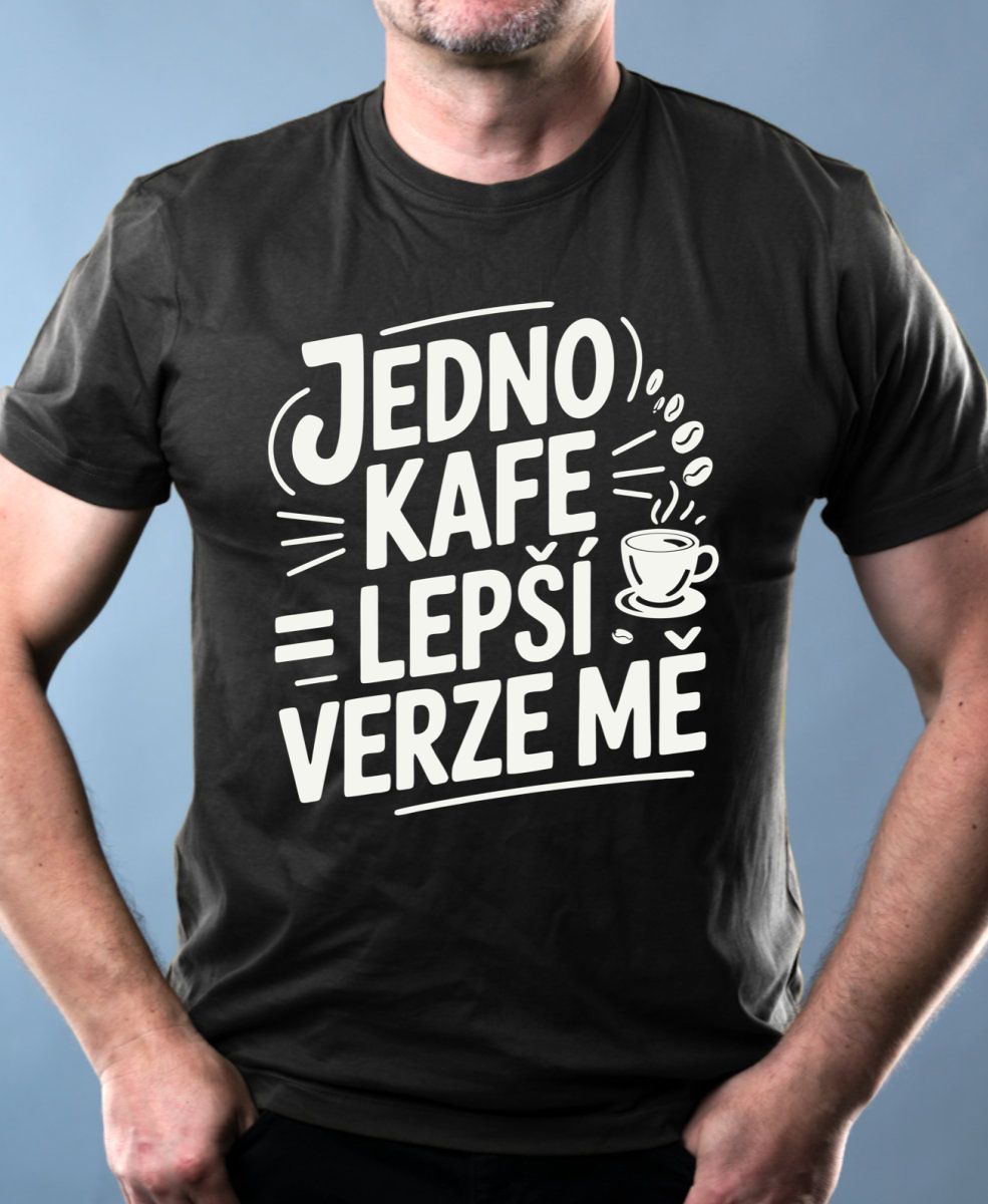 Jedno kafe, lepší verze mě, bílý potisk