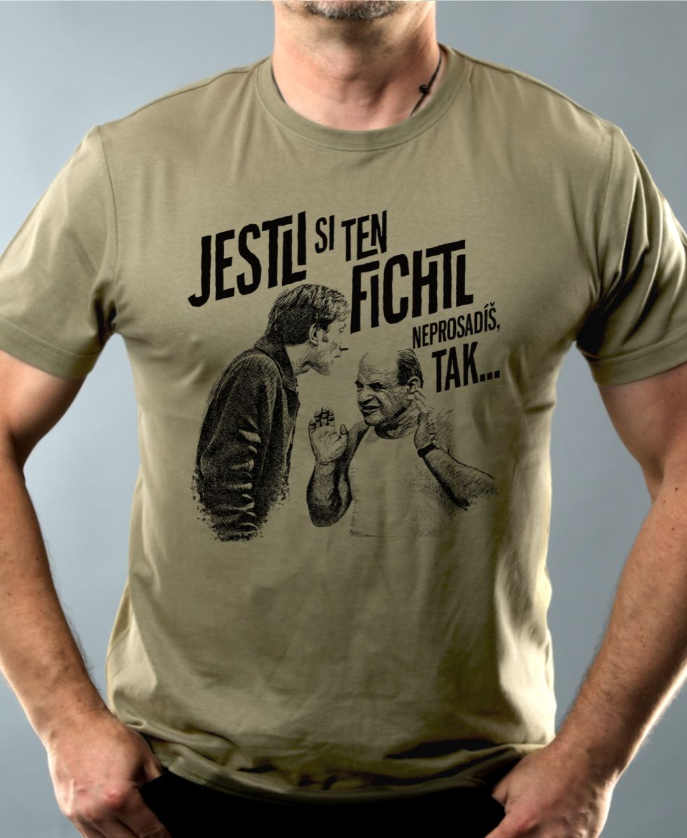 Jestli si ten FICHTL neprosadíš, tak...