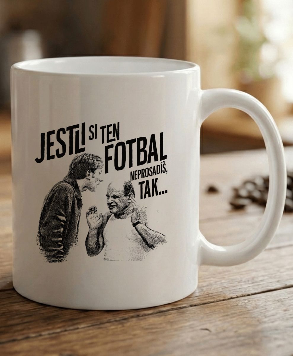 Jestli si ten FOTBAL neprosadíš, tak...