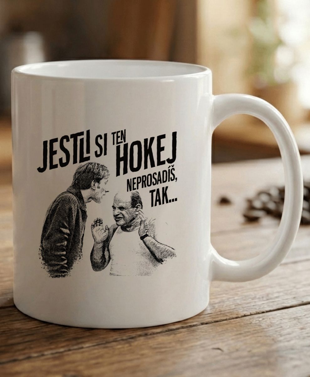 Jestli si ten HOKEJ neprosadíš, tak...