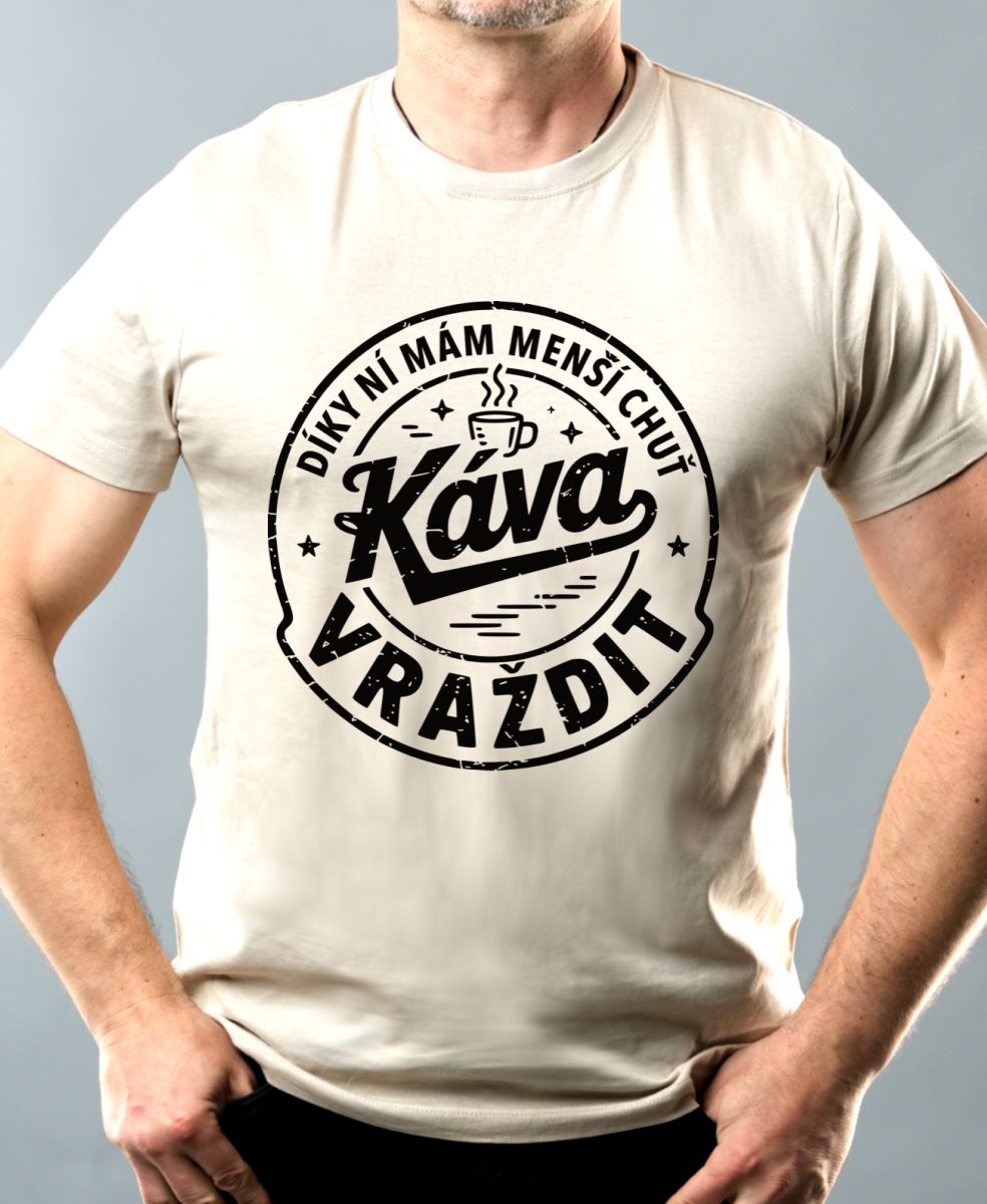 Káva, díky ní mám menší chuť vraždit. V1, černý potisk