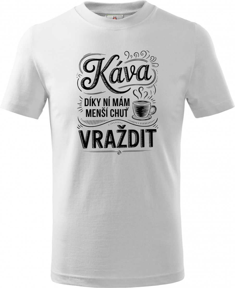 Káva, díky ní mám menší chuť vraždit. V2, černý potisk