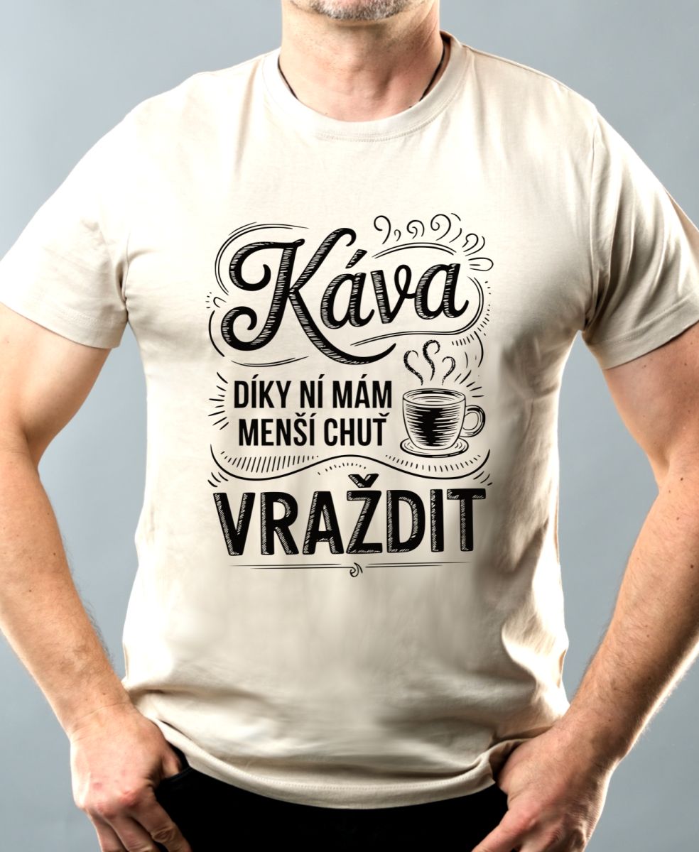 Káva, díky ní mám menší chuť vraždit. V2, černý potisk
