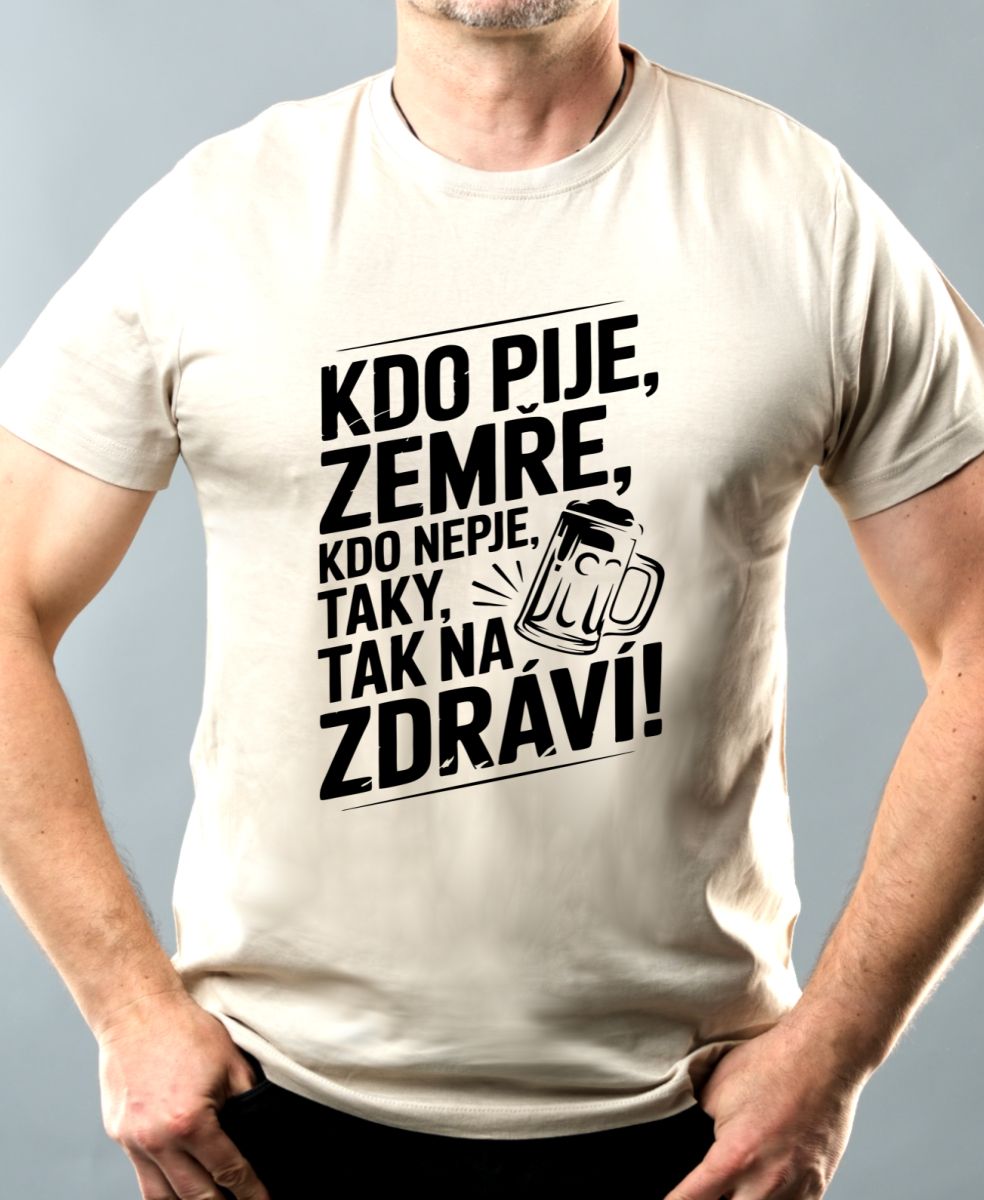 Kdo pije, zemře. Kdo nepije, taky. Tak na zdraví!, černý tisk