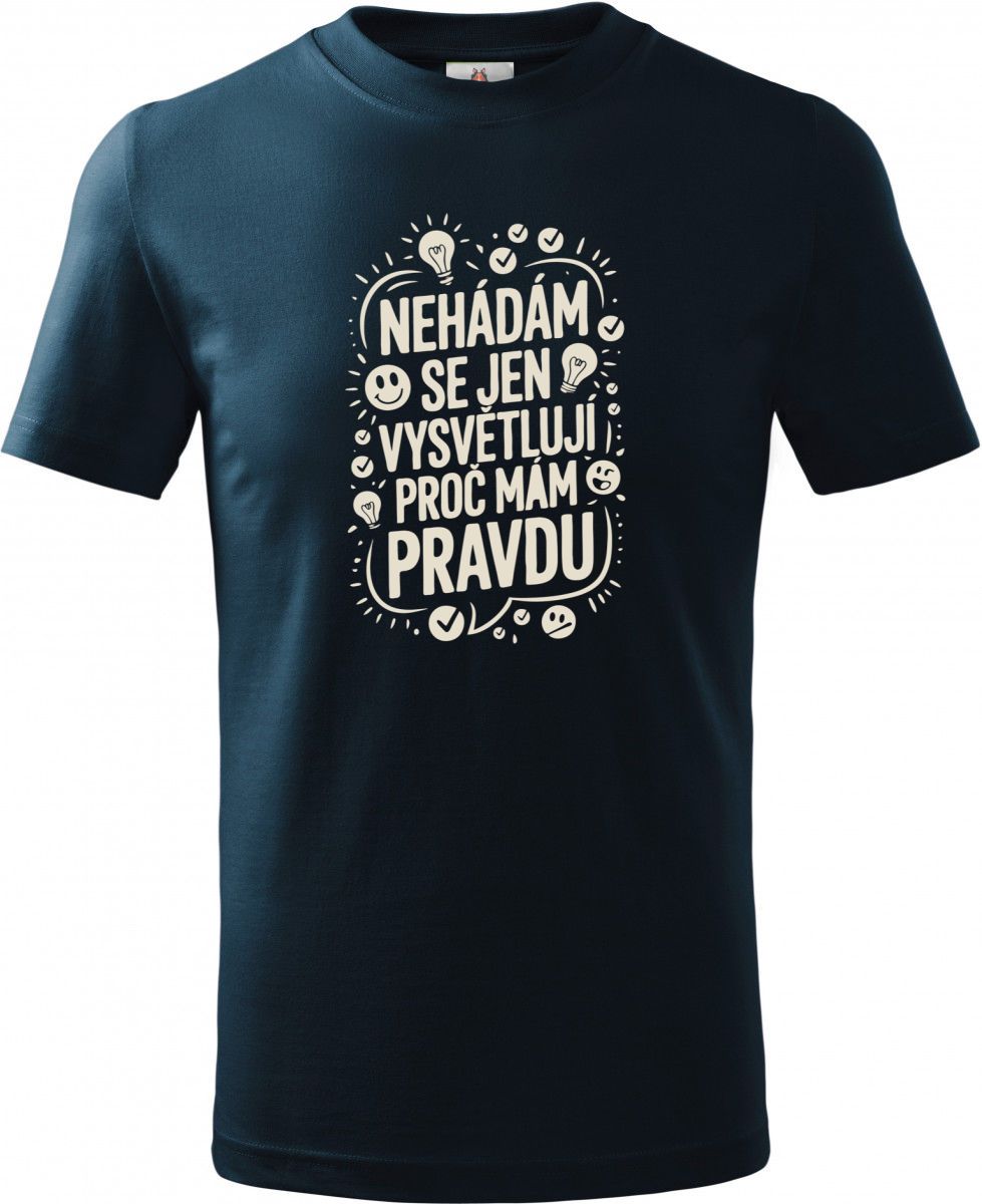 Nehádám se,Jen Vysvětluji Proč Mám Pravdu