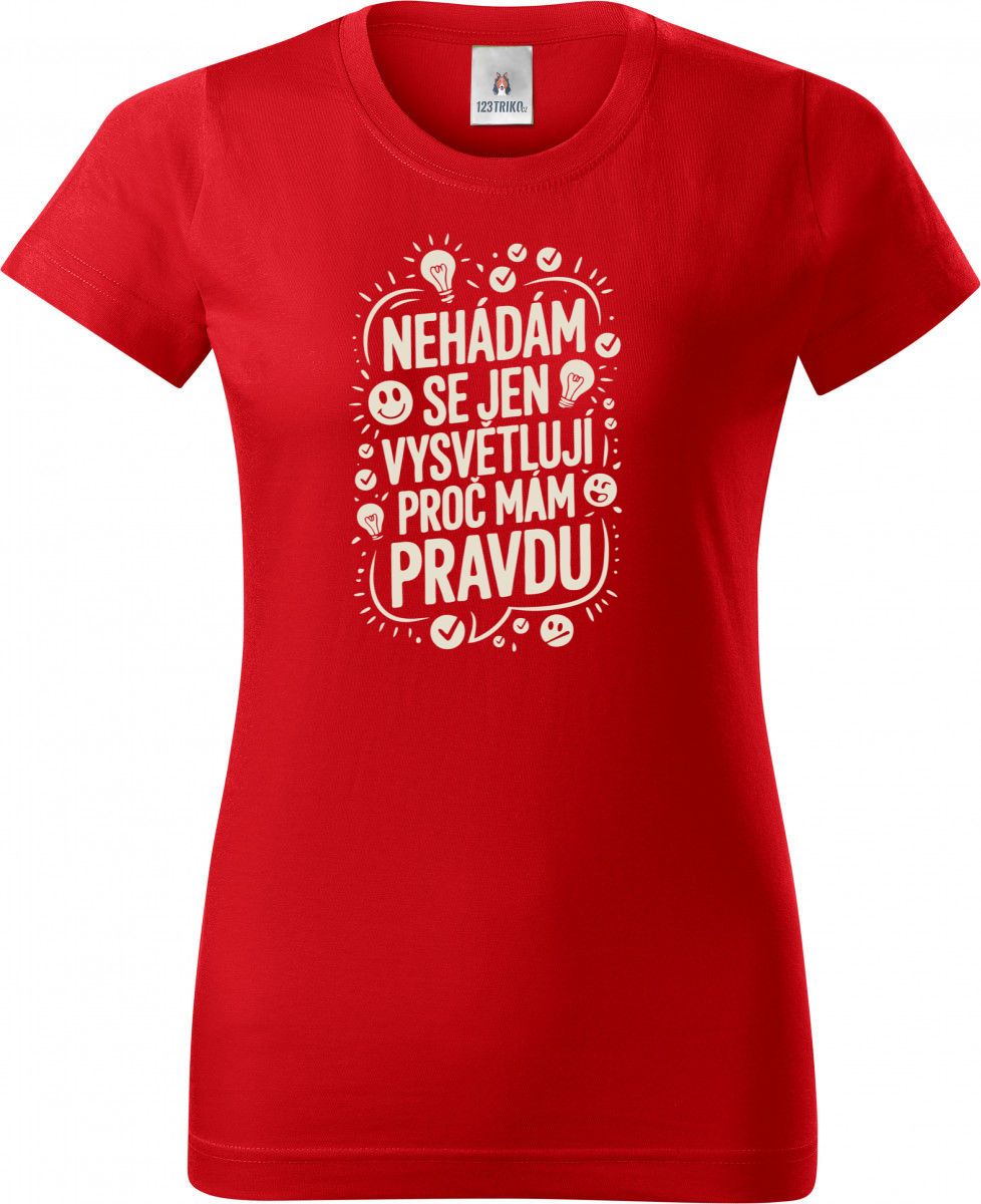 Nehádám se, jen vysvětluji proč mám pravdu