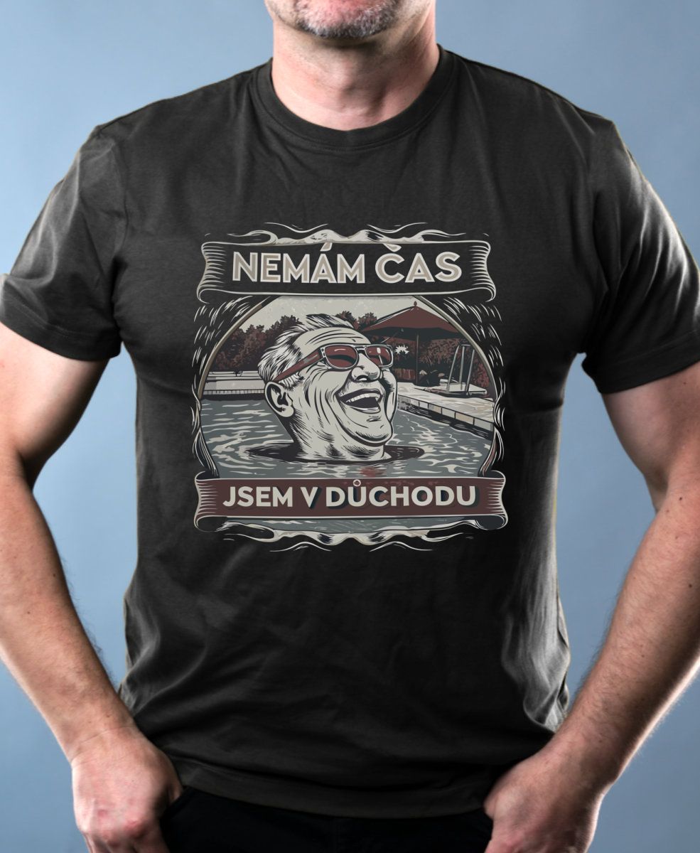 Nemám čas, jsem v důchodu