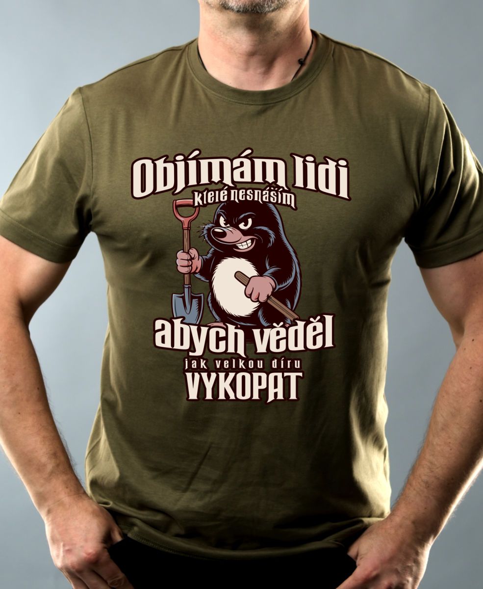 Objímám lidi které nesnáším abych vědel jak velkou díru vykopat