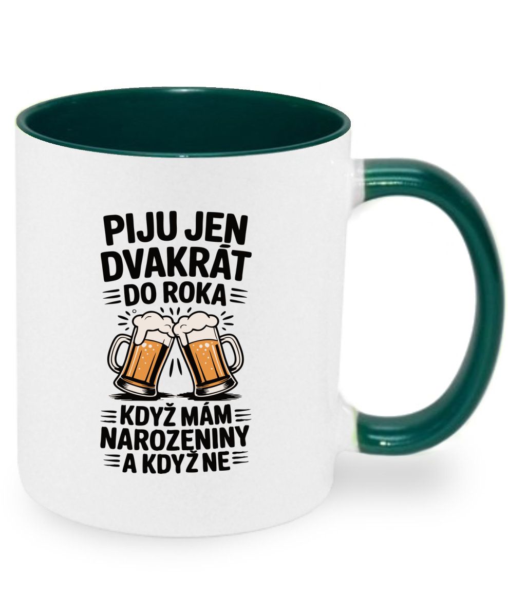 Piju jen 2x do roka, když mám narozeniny a když ne