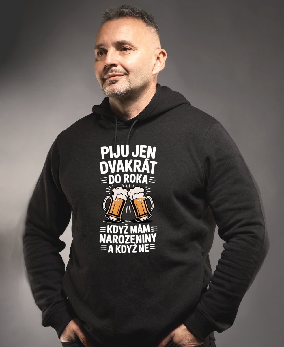 Piju jen 2x do roka, když mám narozeniny a když ne