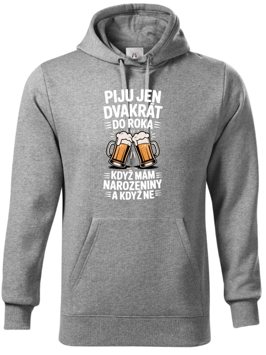 Piju jen 2x do roka, když mám narozeniny a když ne