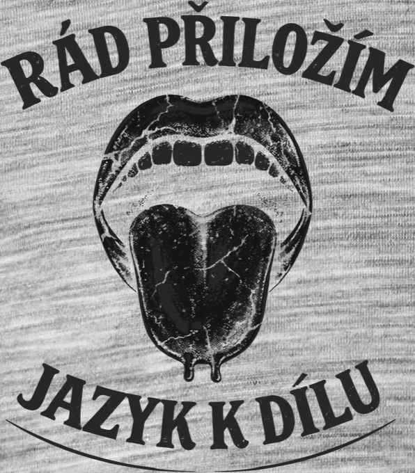 Rád přiložím jazyk k dílu, černý potisk Rád přiložím jazyk k dílu, černý potisk - Obrázek 2