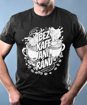 Bez kafe ani ránu, V1, bílý potisk