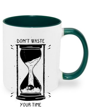 Don't waste your time