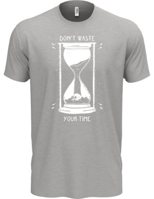 Don't waste your time