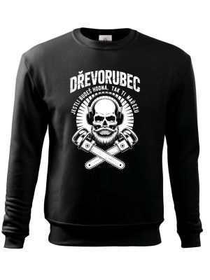 Dřevorubec.Jestli budeš hodná, tak ti nařežu, bílý potisk