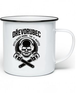 Dřevorubec.Jestli budeš hodná, tak ti nařežu, bílý potisk
