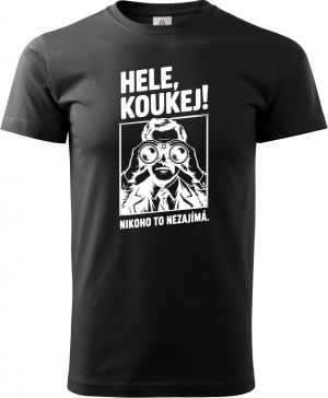 Hele, koukej! Nikoho to nezajímá. bílý potisk