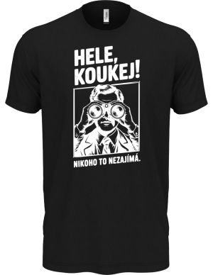 Hele, koukej! Nikoho to nezajímá. bílý potisk