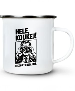 Hele, koukej! Nikoho to nezajímá. černý tisk