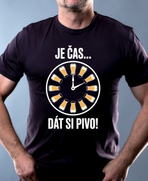Je Čas... Dát Si Pivo, vtipné tričko,