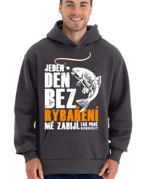 Jeden den bez rybaření mě zabíjí, tak proč riskovat. Bílý a oranžový tisk. Verze 2.