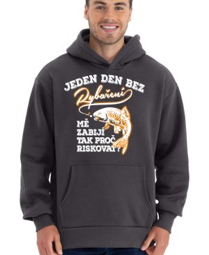 Jeden den bez rybaření mě zabíjí, tak proč riskovat. Bílý a oranžový tisk.
