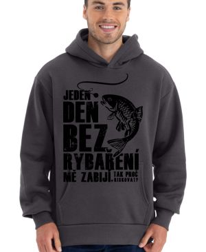 Jeden den bez rybaření mě zabíjí, tak proč riskovat. Černý tisk. V2