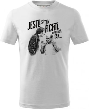 Jestli si ten FICHTL neprosadíš, tak...