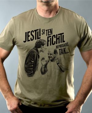 Jestli si ten FICHTL neprosadíš, tak...