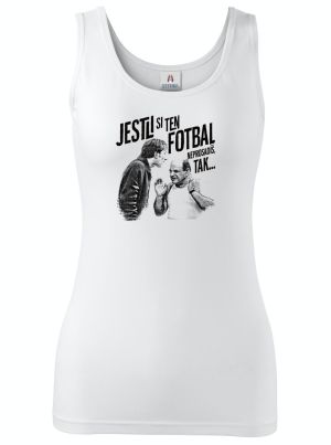 Jestli si ten FOTBAL neprosadíš, tak...
