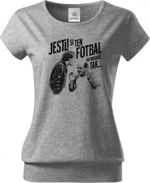 Jestli si ten FOTBAL neprosadíš, tak...