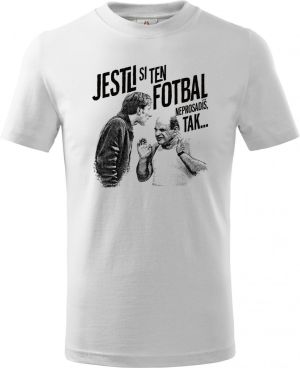 Jestli si ten FOTBAL neprosadíš, tak...