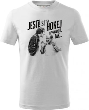 Jestli si ten HOKEJ neprosadíš, tak...