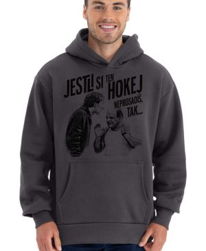 Jestli si ten HOKEJ neprosadíš, tak...