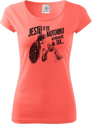 Jestli si tu motorku neprosadíš, tak...