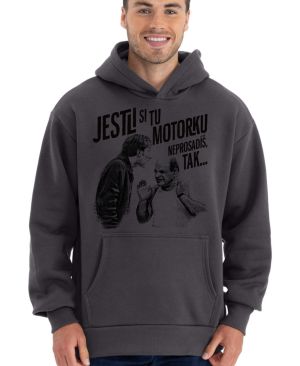 Jestli si tu motorku neprosadíš, tak...