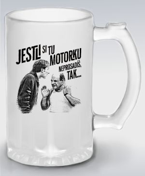 Jestli si tu motorku neprosadíš, tak...