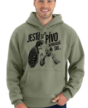 Jestli si ty PÍVO neprosadíš, tak...