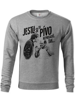 Jestli si ty PÍVO neprosadíš, tak...