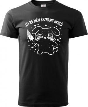 Jsi na mém seznamu úkolů, bílý potisk