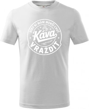 Káva, díky ní mám menší chuť vraždit. V1, bílý potisk