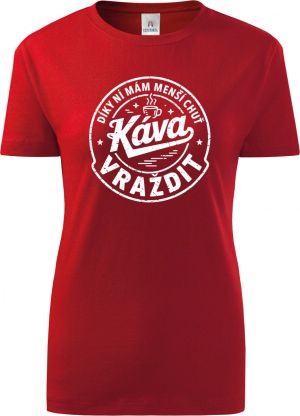 Káva, díky ní mám menší chuť vraždit. V1, bílý potisk