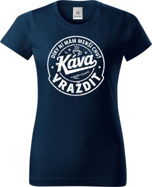 Káva, díky ní mám menší chuť vraždit. V1, bílý potisk