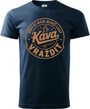 Káva, díky ní mám menší chuť vraždit. V1