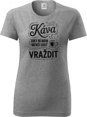 Káva, díky ní mám menší chuť vraždit. V2, černý potisk