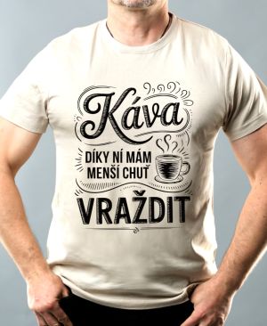 Káva, díky ní mám menší chuť vraždit. V2, černý potisk