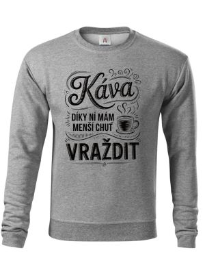 Káva, díky ní mám menší chuť vraždit. V2, černý potisk