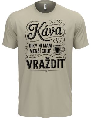 Káva, díky ní mám menší chuť vraždit. V2, černý potisk