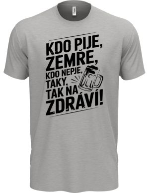 Kdo pije, zemře. Kdo nepije, taky. Tak na zdraví!, černý tisk